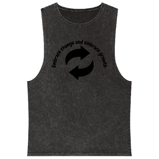 Embrace change and embrace growth Mineral Wash Tank Tops
