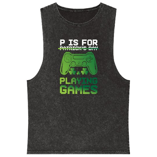 Gamer St Patricks Day P Is For Playing Video Game Mineral Wash Tank Tops