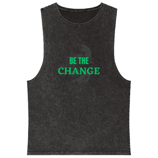 "Be the Change Mineral Wash Tank Tops: Inspire and Empower"