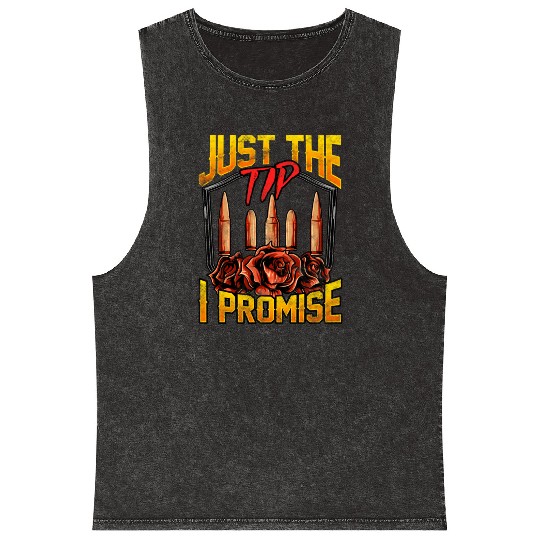 Just The Tip I Promise Bullet Pun Gun Rights Mineral Wash Tank Tops