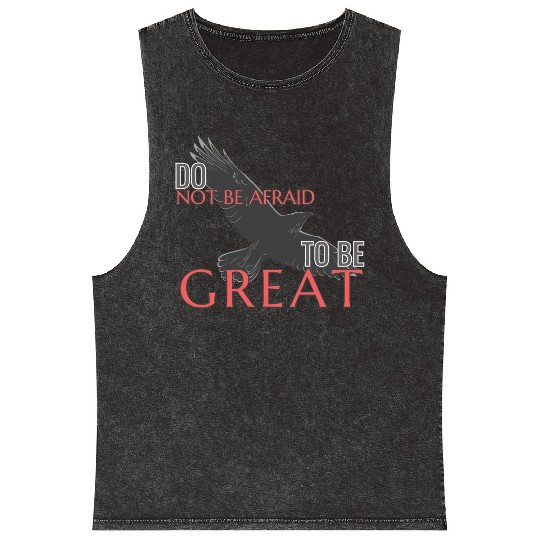 Do Not Be Afraid To Be Great Mineral Wash Tank Tops
