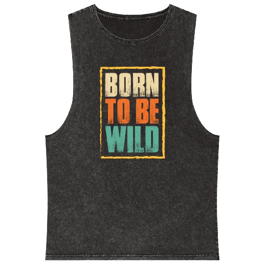 born to be wild; nature; wilderness; outdoors Mineral Wash Tank Tops
