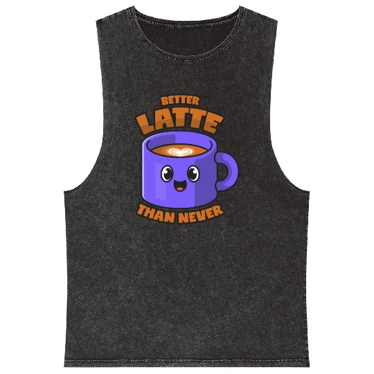 Latte Macchiato Better Latte Than Never Mineral Wash Tank Tops