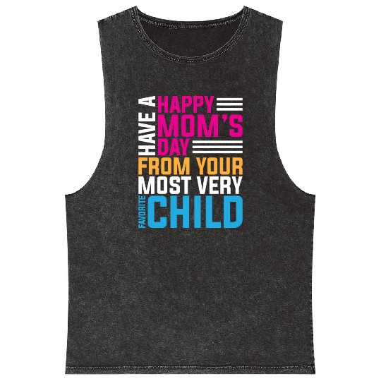 Have A Happy Mother'S Day From Your Most Very Favo Mineral Wash Tank Tops