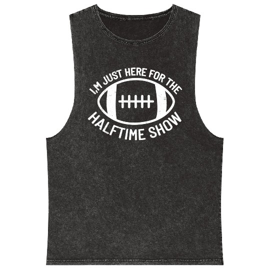 I'M Just Here For The Halftime Show Football Mineral Wash Tank Tops