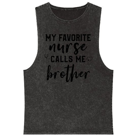 My Favorite Nurse Calls Me Brother Son Daughter Mineral Wash Tank Tops