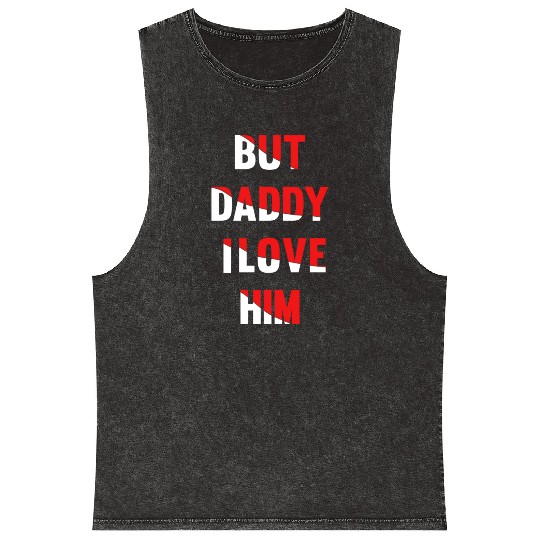 but daddy i love him best saying party gift green Mineral Wash Tank Tops