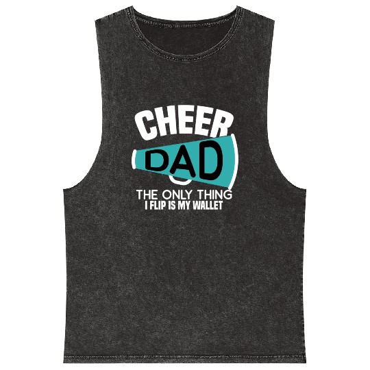 Cheer Dad The Only Thing I Flip Is My Wallet Mineral Wash Tank Tops