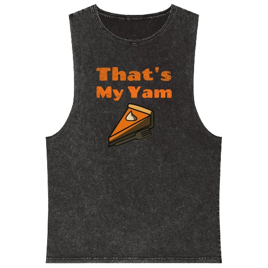 That s My Yam Funny Sweet Potato Thanksgiving Day Mineral Wash Tank Tops