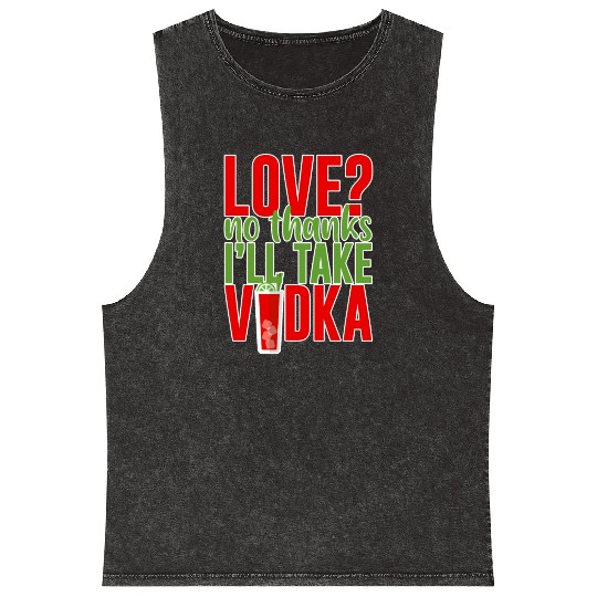 Love, No Thanks, I'll Take Vodka 2 Mineral Wash Tank Tops