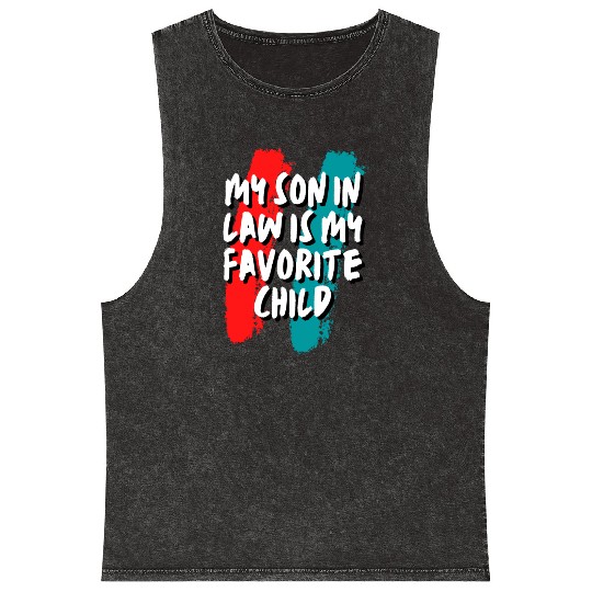 Son In Law My Favorite Child Mineral Wash Tank Tops