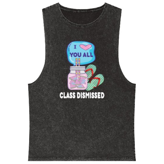 I Love You All Class Dismissed Teacher Last Day Of Mineral Wash Tank Tops