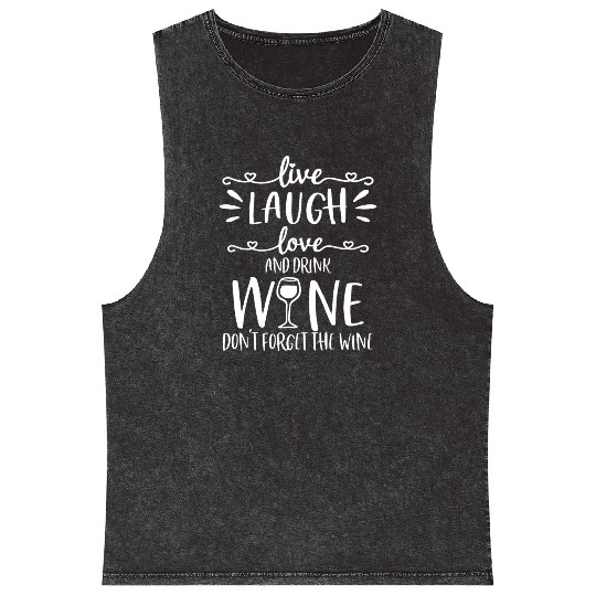Live Laugh Love Wine Lover Gifts Funny Drinking Dr Mineral Wash Tank Tops