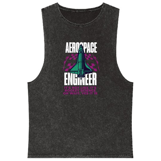 Cool Aerospace Engineer Rocket Scientist Space Mineral Wash Tank Tops