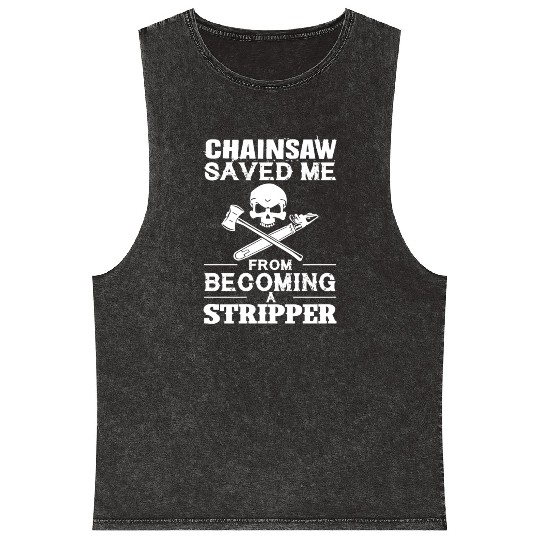 Chainsaw Save Me From Becoming A Stripper Mineral Wash Tank Tops