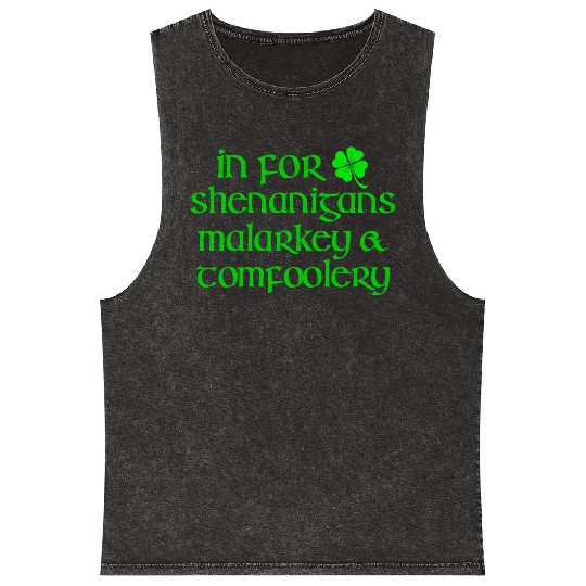 In For Shenanigans Malarkey Tomfoolery St Patric Mineral Wash Tank Tops