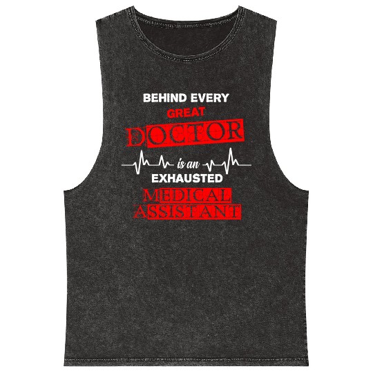 Behind Every Great Doctor Is An Exhausted Medical Mineral Wash Tank Tops