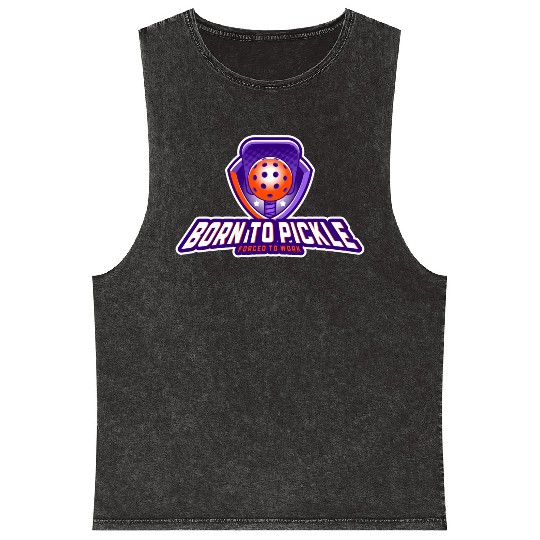Pickleball: Born to Pickle, Forced to Work Mineral Wash Tank Tops