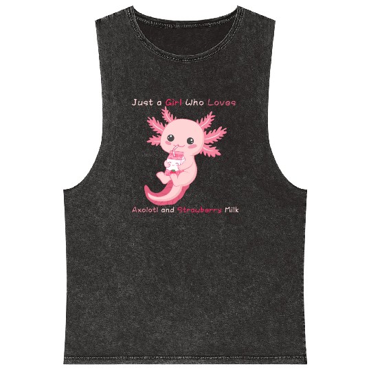 Just a Girl Who Loves Axolotl and Strawberry Milk Mineral Wash Tank Tops