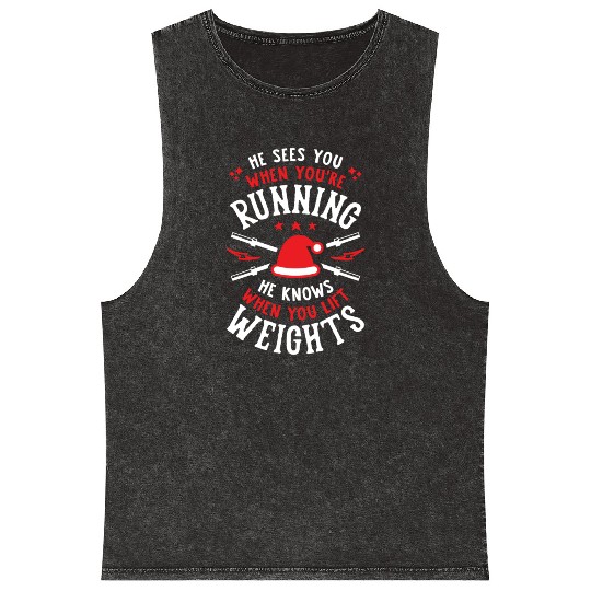 He Sees You When You re Running He Knows When You Mineral Wash Tank Tops