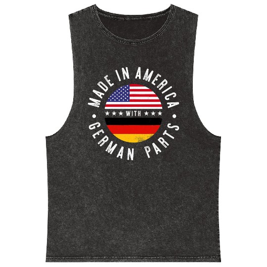 Made in America with German parts Germany pride T Mineral Wash Tank Tops