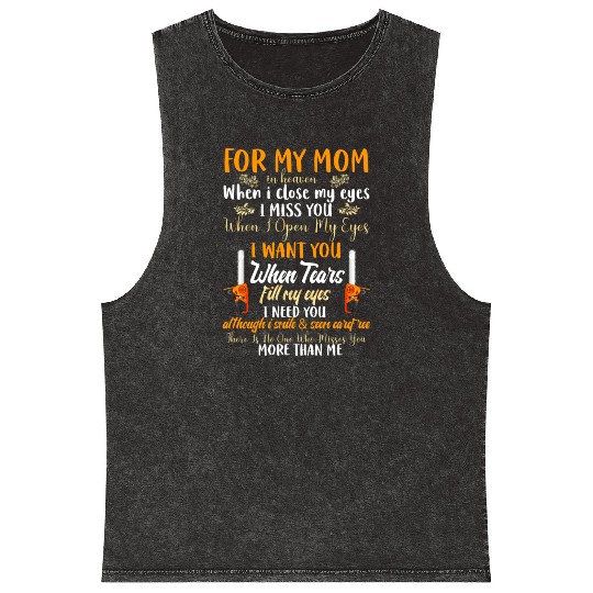 For My Mom In Heaven When I Close My Eyes Chainsaw Mineral Wash Tank Tops