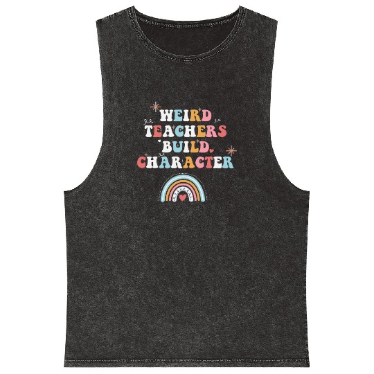 Weird Teachers Build Character Mineral Wash Tank Tops