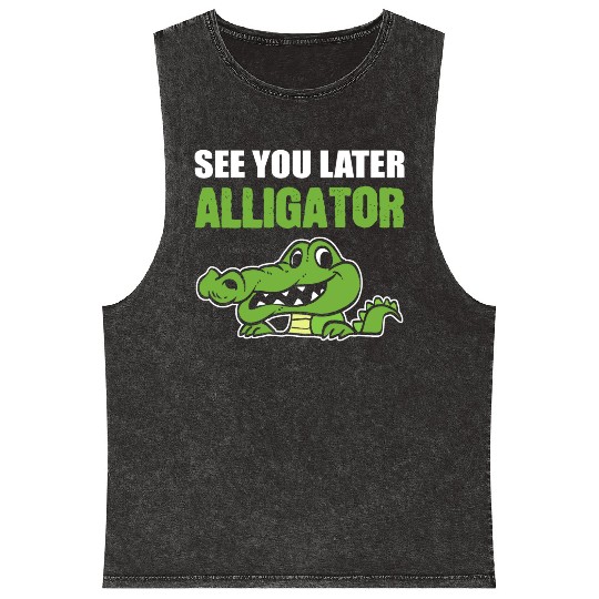 Later Alligator Outgoing Person Gift Mineral Wash Tank Tops