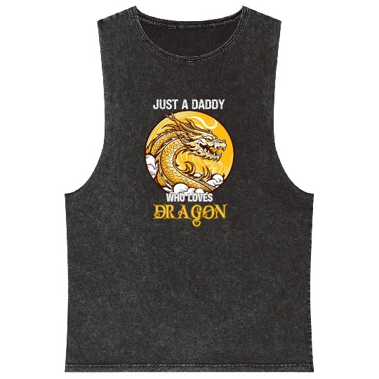 Just A Daddy Who Loves Dragon Mineral Wash Tank Tops