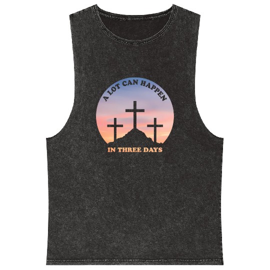 A Lot Can Happen In Three Days Christian Easter Mineral Wash Tank Tops