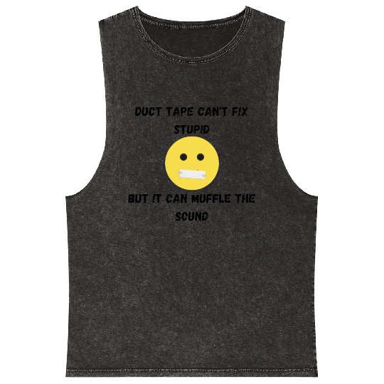 Duct Tape Can t Fix Stupid Mineral Wash Tank Tops