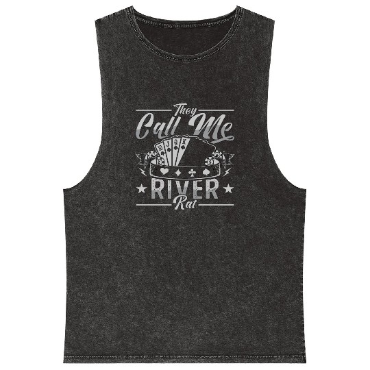 Poker Dice They Call Me River Rat Loves Card Game Mineral Wash Tank Tops
