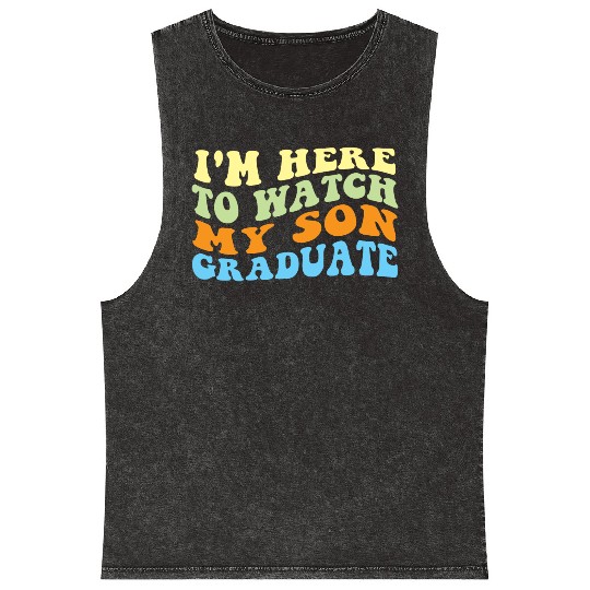 I m Here To Watch My Son Graduate Mineral Wash Tank Tops