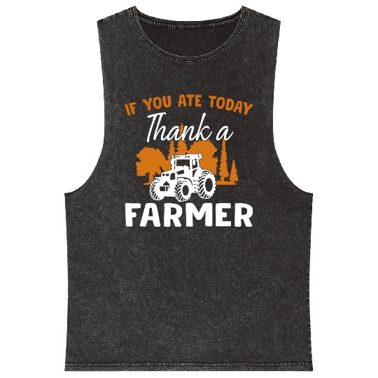 If You Ate Today Thank A Farmer Farmer Mineral Wash Tank Tops