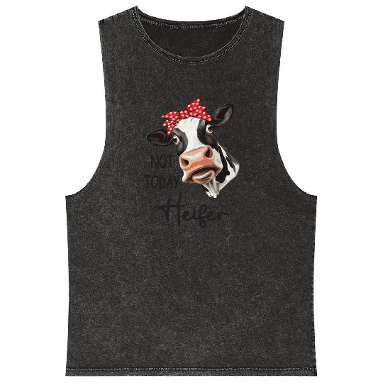 Not Today Heifer Mineral Wash Tank Tops