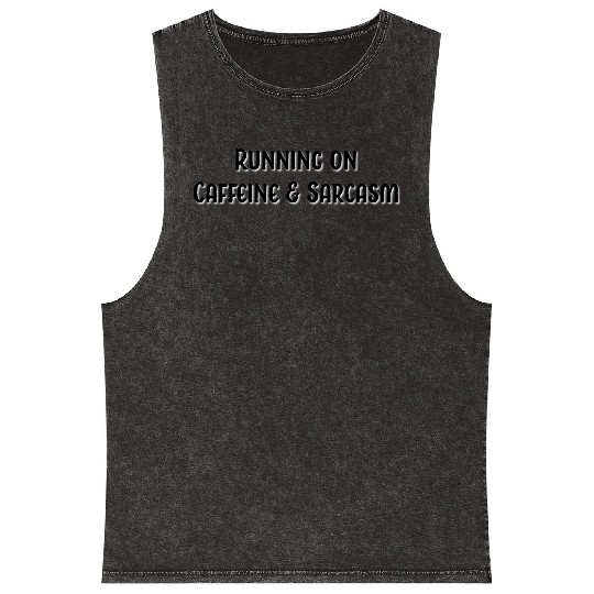 Running on Caffeine and Sarcasm Mineral Wash Tank Tops