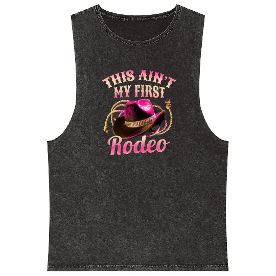 This Ain't My First Rodeo Women Rodeo Cowboy Mineral Wash Tank Tops