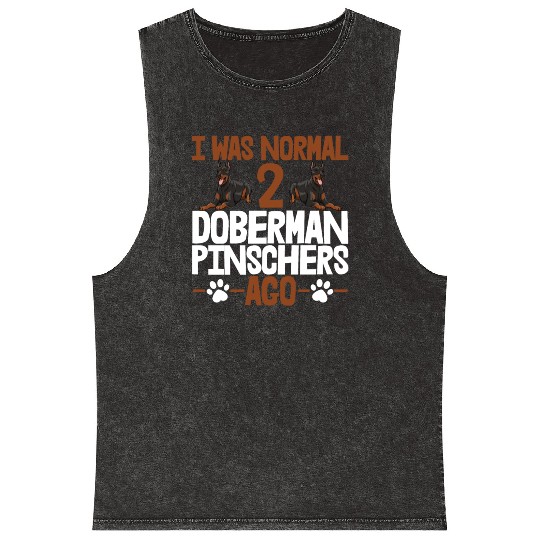 I Was Normal 2 Doberman Pinschers Ago Mineral Wash Tank Tops