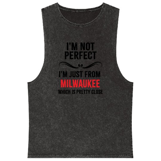 i'm not perfect i'm just from MILWAUKEE Mineral Wash Tank Tops