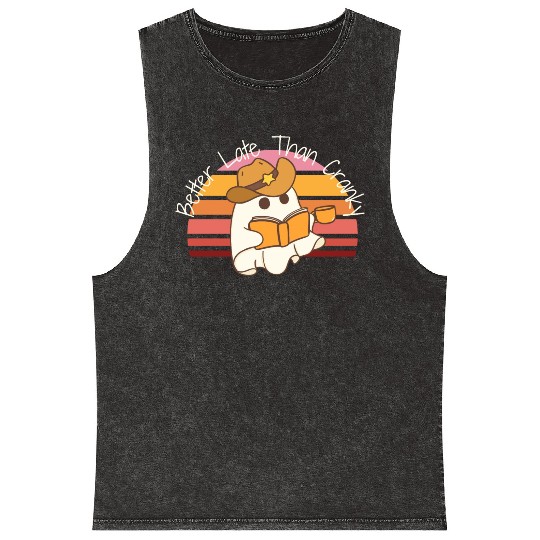 Better Late Better Late Than Cranky Fall Autumn Mineral Wash Tank Tops