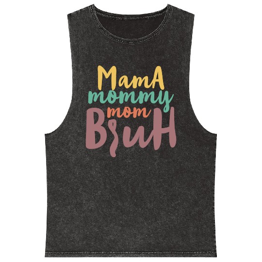 Mama Mommy Mom Bruh Mineral Wash Tank Tops