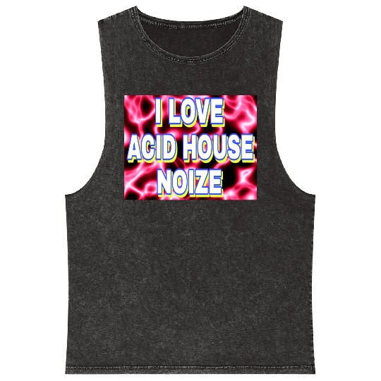 I LOVE ACID HOUSE NOIZE WHITE FONTS Mineral Wash Tank Tops