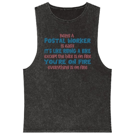 Being A postal worker Mineral Wash Tank Tops