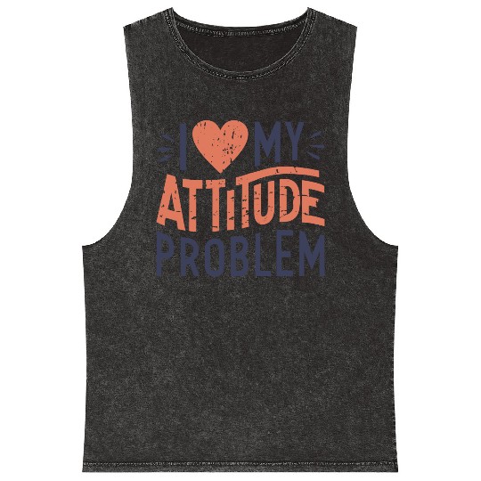 I heart my attitude problem Mineral Wash Tank Tops