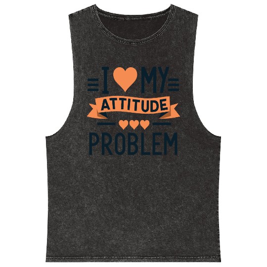 I heart my attitude problem Mineral Wash Tank Tops