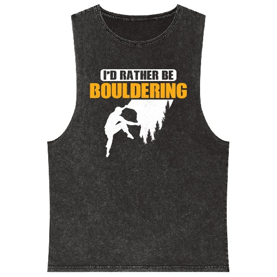 I'd Rather Be Bouldering Climbing Boulder Mineral Wash Tank Tops