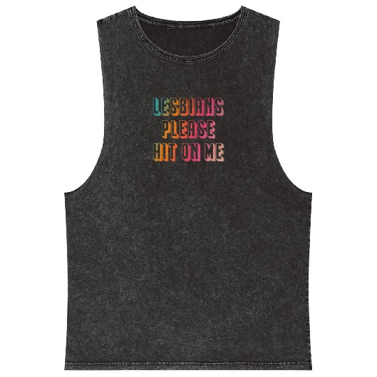 Lesbians please hit on me Mineral Wash Tank Tops