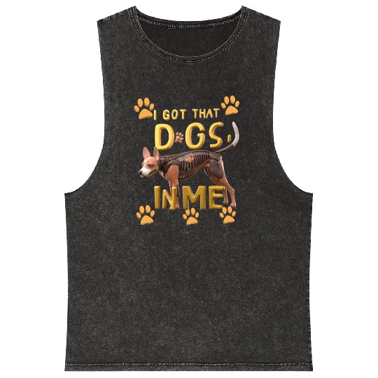 i got that dog in me xray funny saying meme Mineral Wash Tank Tops