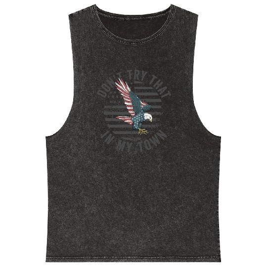 Try That In A Small Town American Flag Eagle Mineral Wash Tank Tops