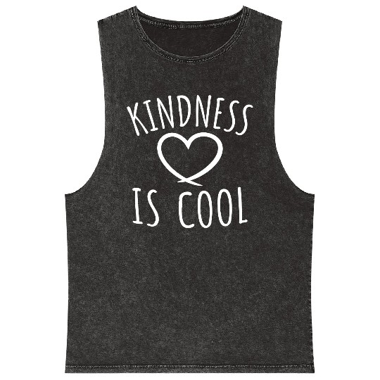 Kindness Is Cool Be A Nice Human Love Motivation Mineral Wash Tank Tops